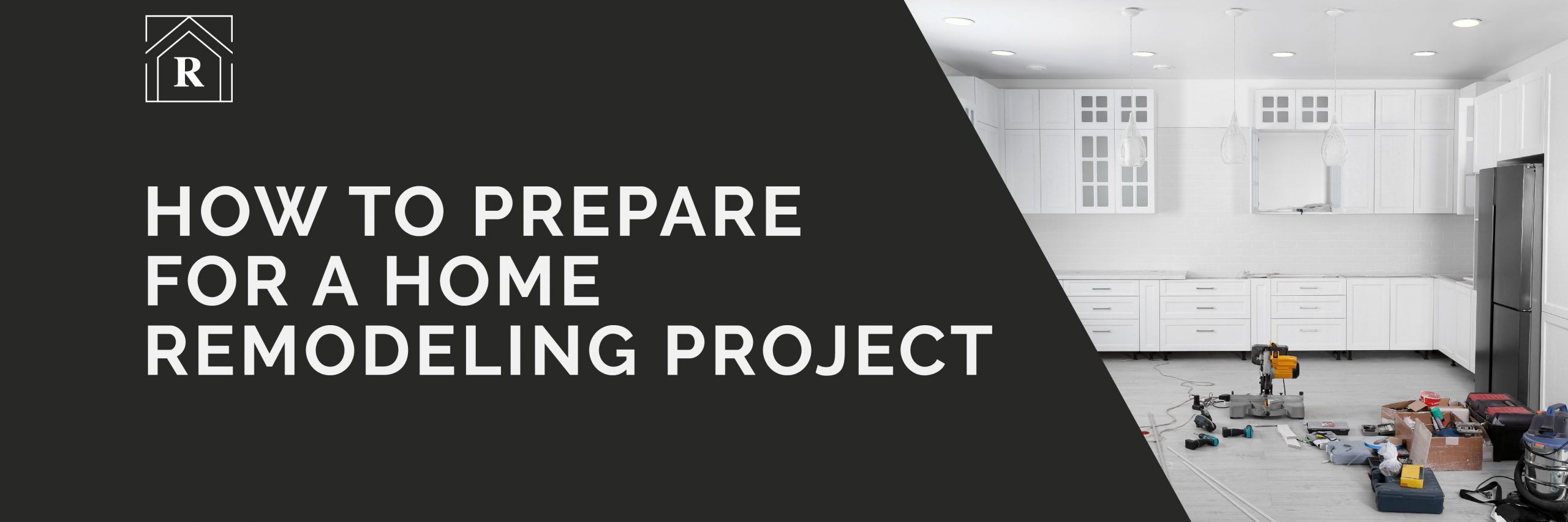 How to Prepare for a Home Remodeling Project